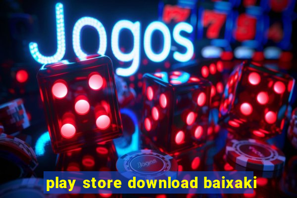 play store download baixaki